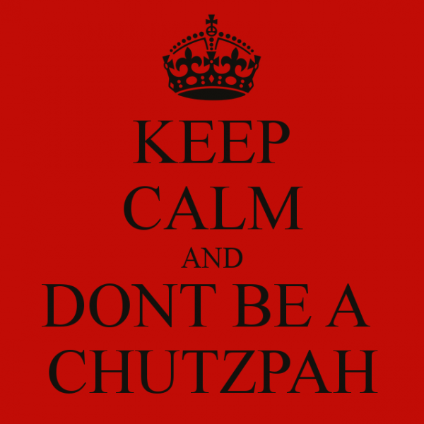 keep-calm-and-dont-be-a-chutzpah.png